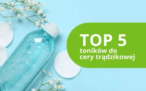 Tonik do cery trądzikowej: Jaki wybrać, by naprawdę działał?